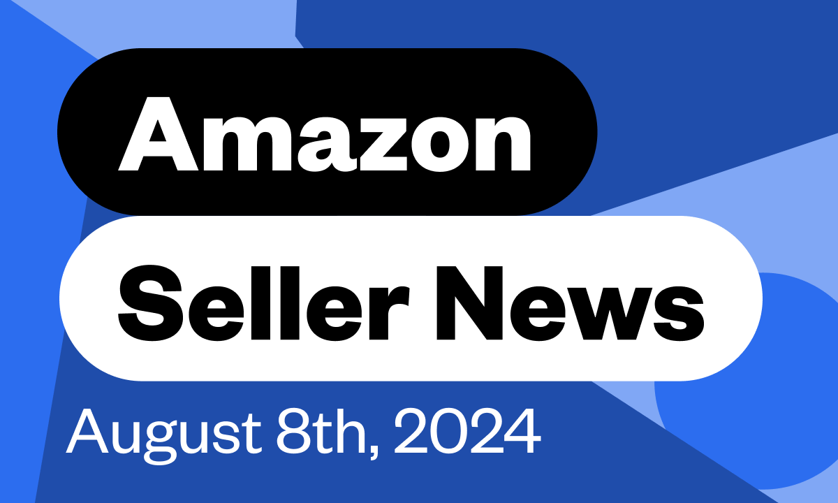 Amazon Seller News August 8th 2024.