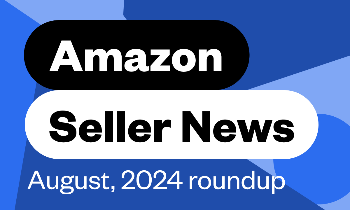 Amazon seller news august 2024.